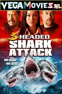 3 headed shark attack 2016 , vegamovies3