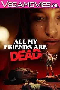 all my friends are dead 2021 , vegamovies3