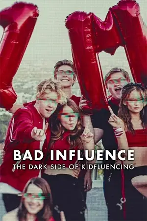 bad influence the dark side of kidfluencing 2025 , vegamovies3