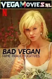 bad vegan fame. fraud. fugitives. netflix original 2022 , vegamovies3