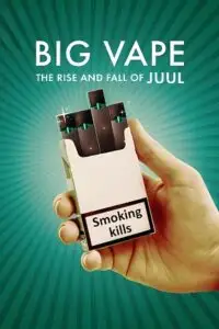big vape the rise and fall of juul 2023 , vegamovies3