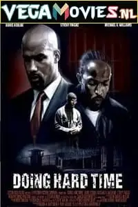 doing hard time 2004 , vegamovies3