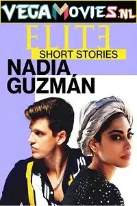 elite short stories nadia guzman 2021 , vegamovies3