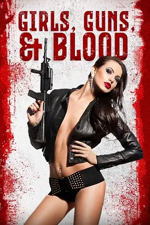 girls guns and blood 2019 , vegamovies3