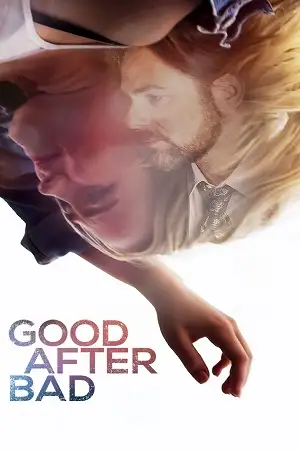 good after bad 2017 , vegamovies3