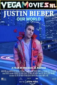 justin bieber our world 2021 , vegamovies3