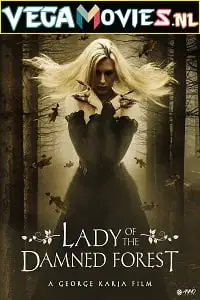 lady of the damned forest 2017 , vegamovies3
