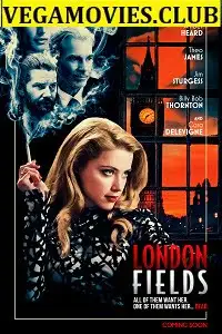 london fields 2018 , vegamovies3