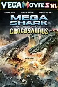 mega shark vs. crocosaurus 2010 , vegamovies3