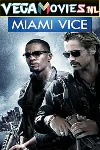 miami vice 2006 , vegamovies3