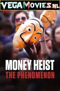 money heist the phenomenon 2020 , vegamovies3