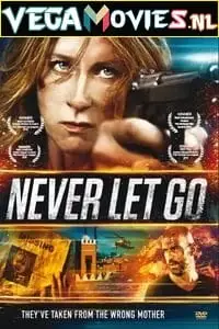 never let go 2015 , vegamovies3