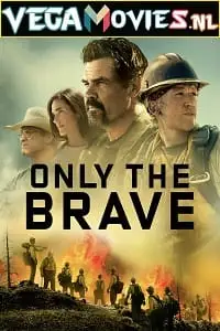 only the brave 2017 , vegamovies3