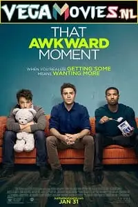 that awkward moment 2014 , vegamovies3