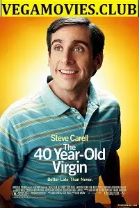 the 40 year old virgin 2005 , vegamovies3