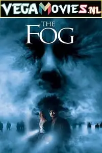 the fog 2005 , vegamovies3