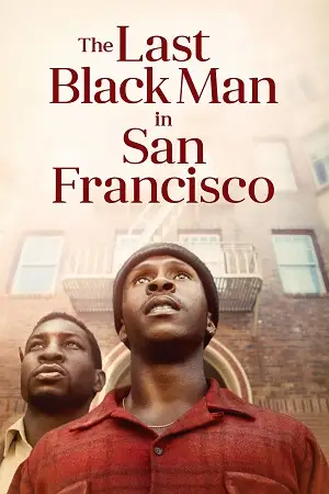 the last black man in san francisco 2019 , vegamovies3