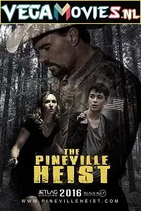 the pineville heist 2016 , vegamovies3