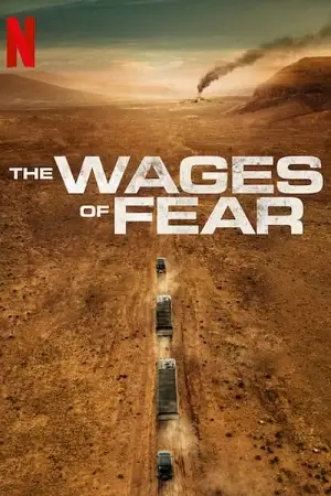the wages of fear netflix original 2024 , vegamovies3