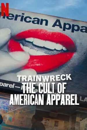 trainwreck the cult of american apparel 2025 , vegamovies3