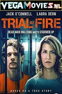 trial by fire 2018 , vegamovies3
