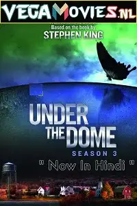 under the dome season 3 , vegamovies3