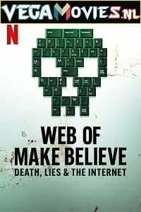 web of make believe death lies and the internet season 1 , vegamovies3