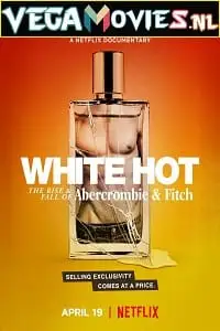 white hot the rise fall of abercrombie fitch 2022 , vegamovies3