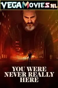 you were never really here 2017 , vegamovies3