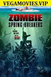 zombie spring breakers 2016 , vegamovies3